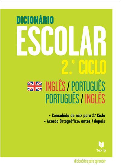 Dicionário Escolar - 2.º Ciclo Inglês / Português | Português / Inglês - Iniciação