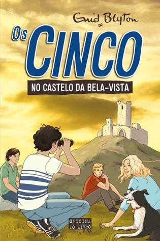 Os Cinco Nº 11 - os Cinco no Castelo da Bela Vista de Enid Blyton