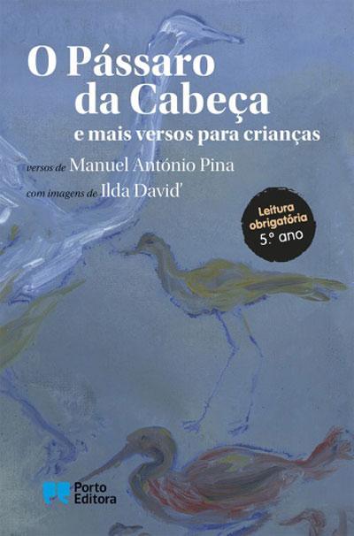 O Pássaro da Cabeça e Mais Versos para Crianças de Manuel António Pina