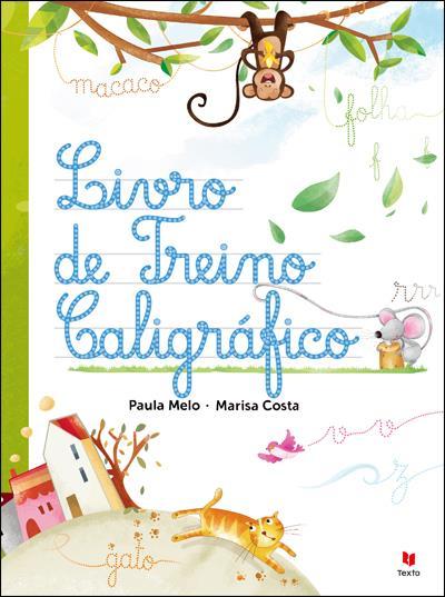 Livro de Treino Caligráfico - 1º ao 4º Ano de Paula Melo E Marisa Costa