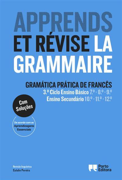 Gramática de Francês: Apprends Et Révise La Grammaire - 3º Ciclo e Secundário