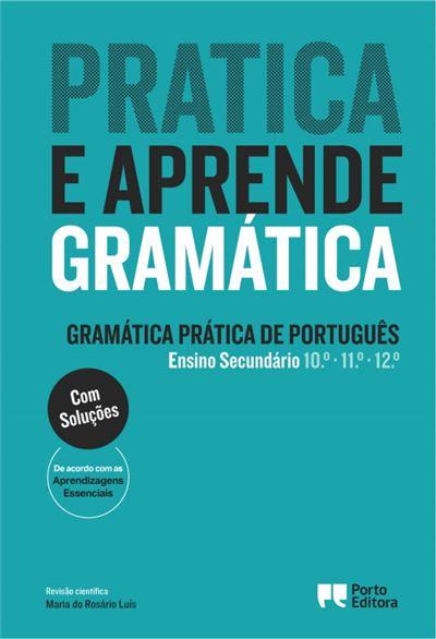 Prática e Aprende Gramática - Gramática Prática de Português - Ensino Secundário