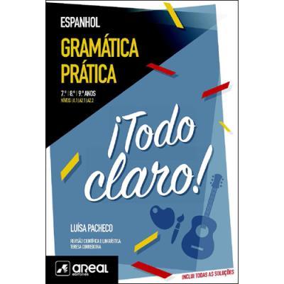 ¡Todo Claro! - Gramática Prática de Espanhol - Níveis A.1/A2.1 /A2.2 - 7.º /8.º / 9.º Anos de Luísa Pacheco