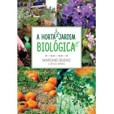 A Horta-Jardim Biológica de Mariano Bueno e Jesús Arnau