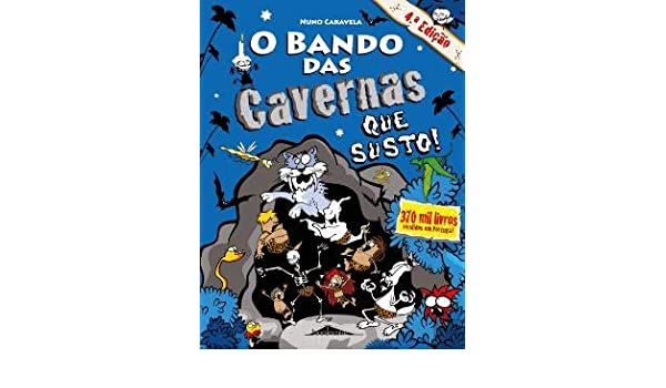 O Bando das Cavernas N.º 19  de Nuno Caravela   Que Susto! (4ª Edição)