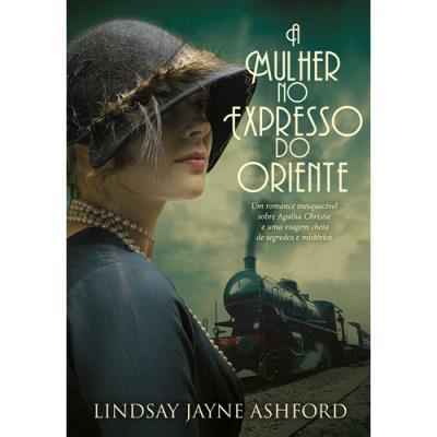 A Mulher no Expresso do Oriente de Lindsay Jayne Ashford