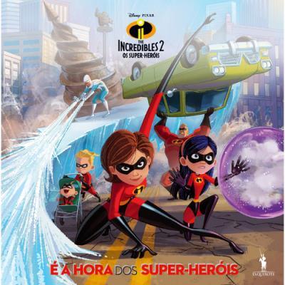 The Incredibles 2 - os Super-Heróis - É a Hora dos Super-Heróis