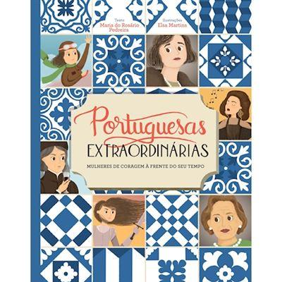 Portuguesas Extraordinárias de Maria do Rosário Pedreira - Mulheres de Coragem à Frente do seu Tempo (2ª Edição)