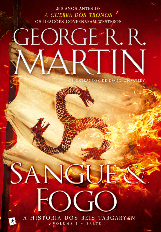 Sangue e Fogo - A História dos Reis Targaryen  de George R. R. Martin   Volume 1, Parte 1