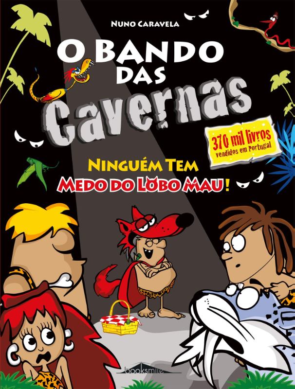 O Bando das Cavernas N.º 23  de Nuno Caravela   Ninguém Tem Medo do Lobo Mau! (2ª Edição)