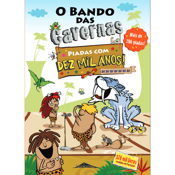 O Bando das Cavernas  de Nuno Caravela   Piadas com Dez Mil Anos! (3ª Edição)