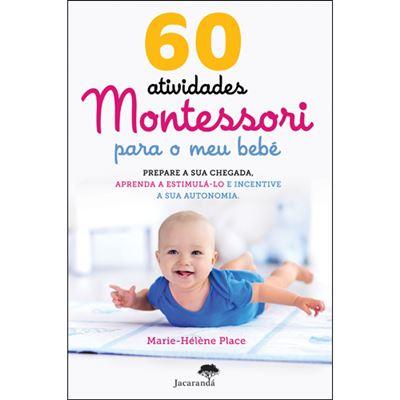60 Atividades Montessori para o Meu Bebé  de Marie-Hélène Place