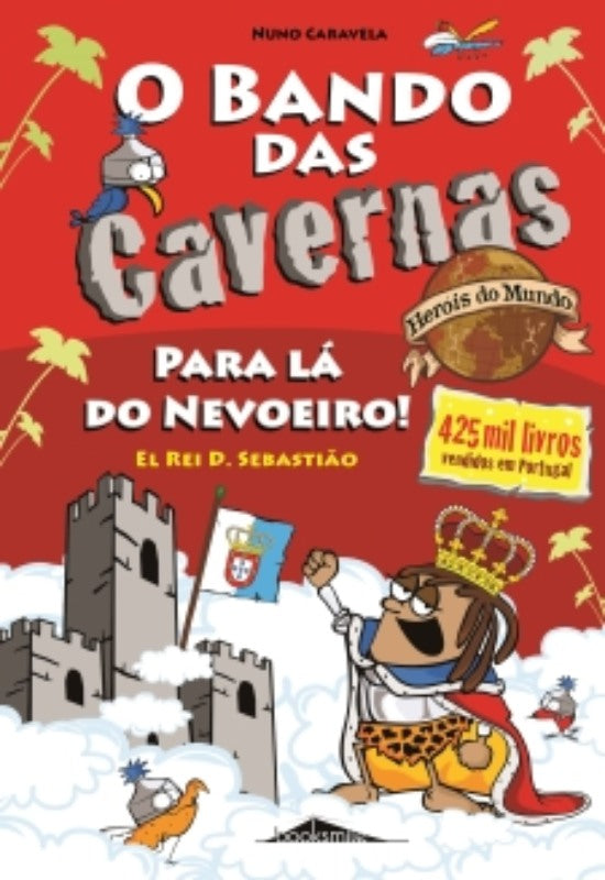 O Bando das Cavernas Heróis do Mundo Nº 2 - para Lá do Nevoeiro! El Rei D. Sebastião de Nuno Caravela