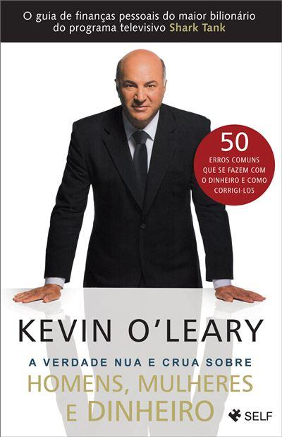 A Verdade Nua e Crua Sobre Homens, Mulheres e Dinheiro de Kevin O’Leary - Livro de Bolso