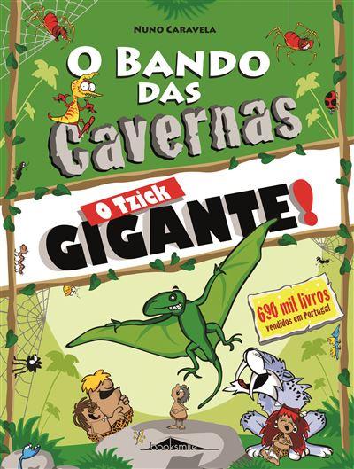 O Bando das Cavernas N.º 31  de Nuno Caravela   O Tzick Gigante!