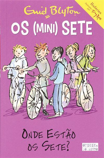 Onde Estão os Sete?  de Enid Blyton   Os Mini-Sete N.º 4