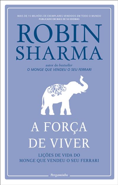 A Força de Viver de Robin Sharma