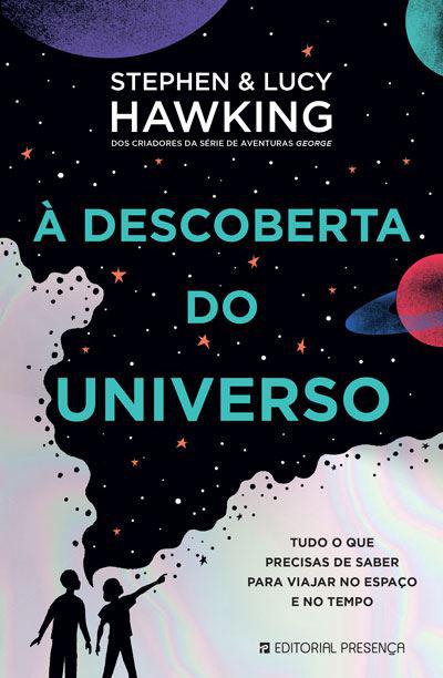 À Descoberta do Universo de Lucy Hawking E Stephen Hawking
