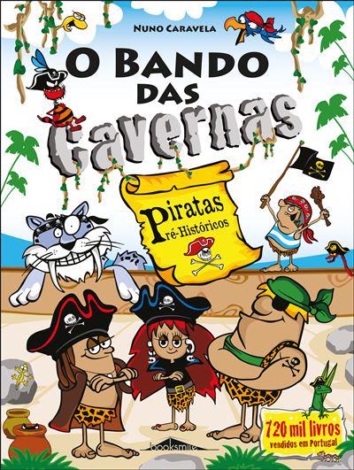 O Bando das Cavernas 32: Piratas Pré-Históricos  de Nuno Caravela