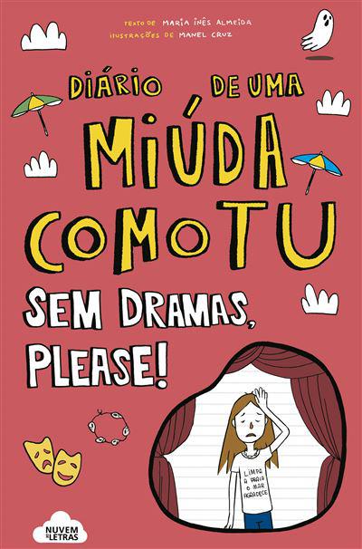 Diário de uma Miúda Como Tu Nº 7 - sem Dramas, Please! de Maria Inês Almeida