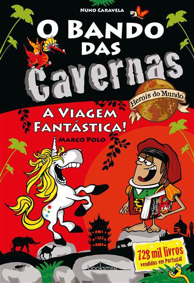 O Bando das Cavernas Heróis do Mundo Nº 7 - A Viagem Fantástica! de Nuno Caravela