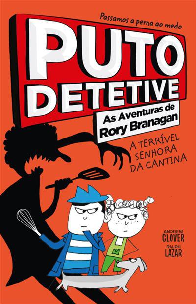 Puto Detetive: as Aventuras de Rory Branagan - A Terrível Senhora da Cantina de Andrew Clover