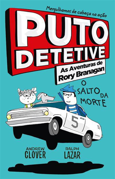 Puto Detetive: as Aventuras de Rory Branagan - o Salto da Morte de Andrew Clover