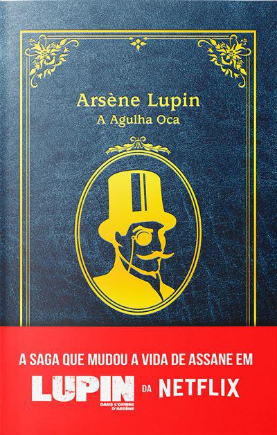 Arsène Lupin, A Agulha Oca de Maurice Leblanc