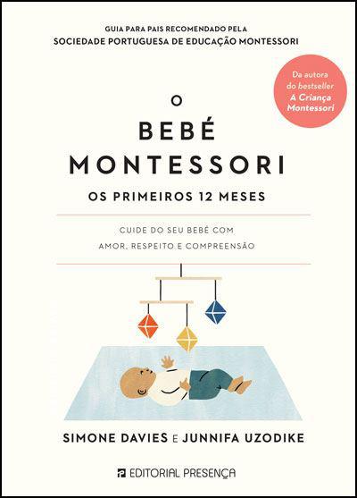 O Bebé Montessori  de Simone Davies e Junnifa Uzodike   Os Primeiros 12 Meses