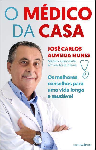 O Médico da Casa  de José Carlos Almeida Nunes   Os Melhores Conselhos para uma Vida Longa e Saudável