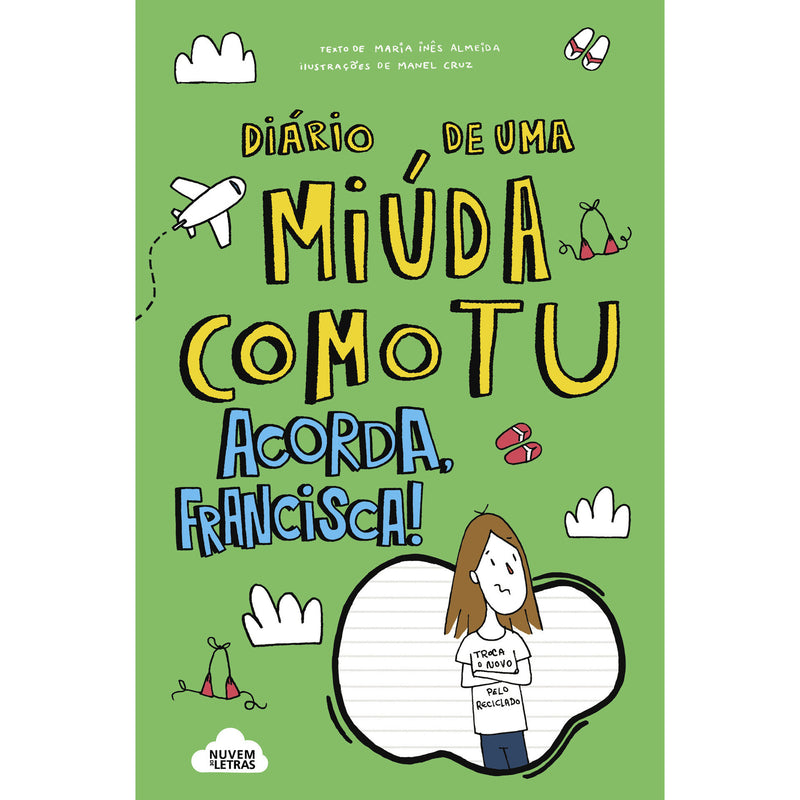 Diário de uma Miúda Como Tu - Acorda, Francisca!  de Maria Inês Almeida