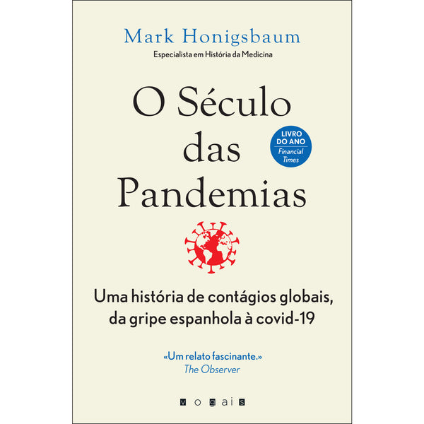 O Século das Pandemias de Mark Honigsbaum - Uma História de Contágios Globais, da Gripe Espanhola à Covid-19