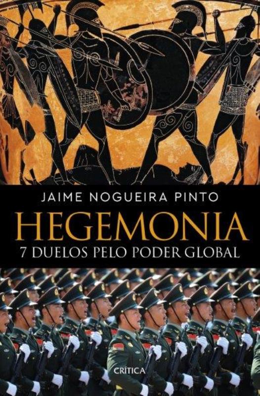 Hegemonia - 7 Duelos Pelo Poder Global  de Jaime Nogueira Pinto