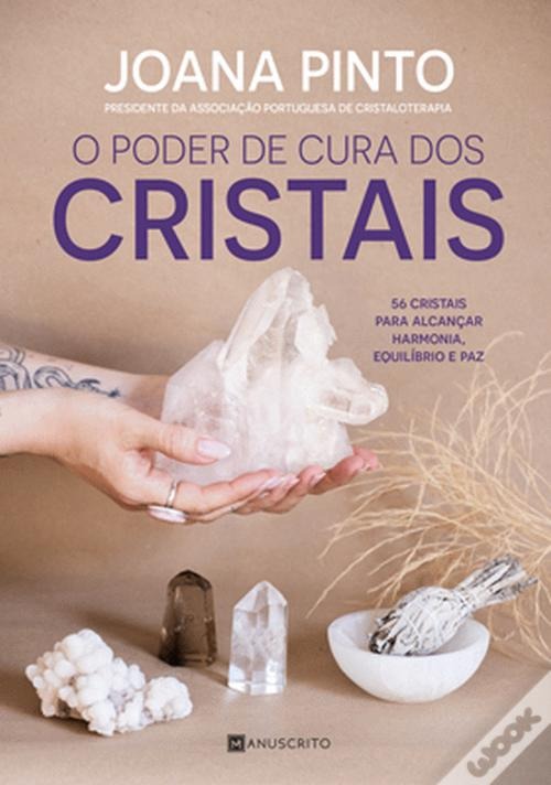 O Poder de Cura dos Cristais de Joana Pinto - Manuscrito Espiritualidade
