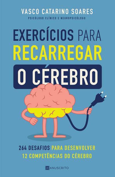Exercícios para Recarregar o Cérebro  de Vasco Catarino Soares