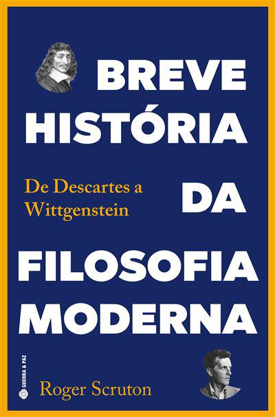 Breve História da Filosofia Moderna  de Roger Scruton   De Descartes a Wittgenstein