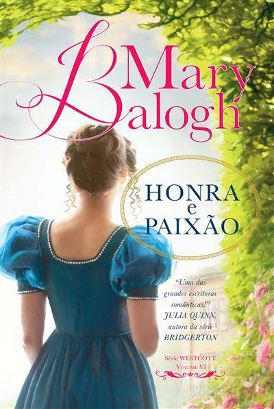 Honra e Paixão  de Mary Balogh   Série Westcott - Volume VI