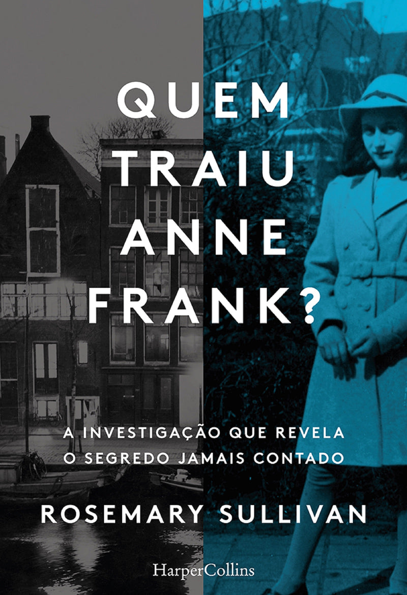 Quem Traiu Anne Frank  de Rosemary Sullivan