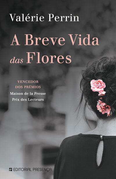 A Breve Vida das Flores  de Valérie Perrin