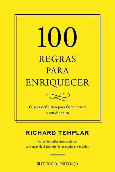 100 Regras para Enriquecer  de Richard Templar