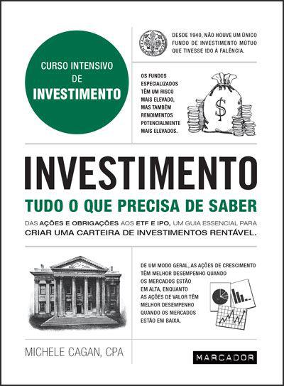 Investimento - Tudo o que Precisa de Saber  de Michele Cagan   Curso Intensivo de Investimento