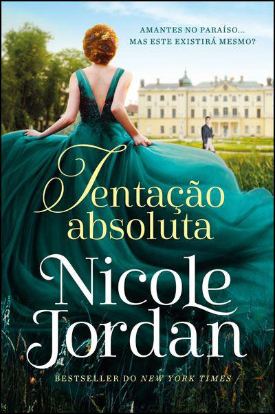 Tentação Absoluta  de Nicole Jordan   Série Paraíso - Livro 1