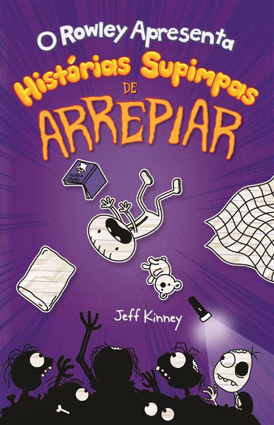 O Rowley Apresenta: Histórias Supimpas de Arrepiar de Jeff Kinney