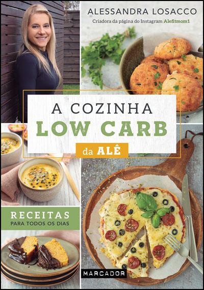 A Cozinha Low Carb da Alê de Alessandra LosaccoReceitas para Todos os Dias
