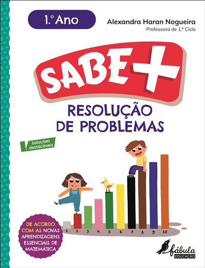 Sabe Mais: Resolução de Problemas - 1.º Ano de Alexandra Haran Nogueira