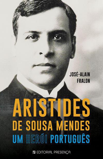 Aristides de Sousa Mendes de José-Alain Fralon - Um Herói Português