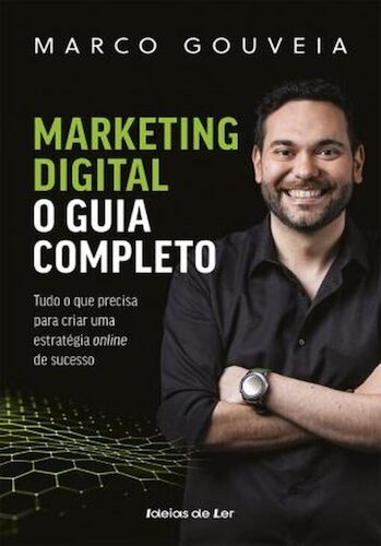 Marketing Digital - o Guia Completo de Marco Gouveia