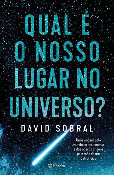 Qual é o Nosso Lugar no Universo? de David Sobral