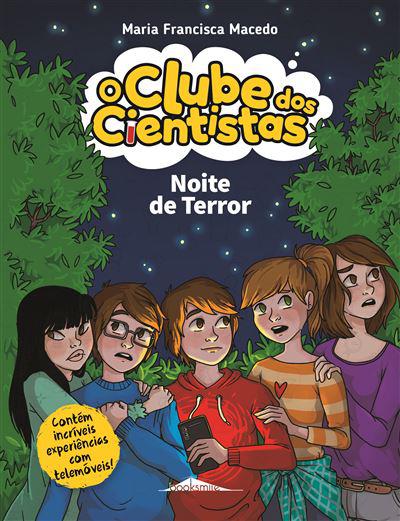 Noite de Terror de Maria Francisca Macedo - O Clube dos Cientistas N.º 17