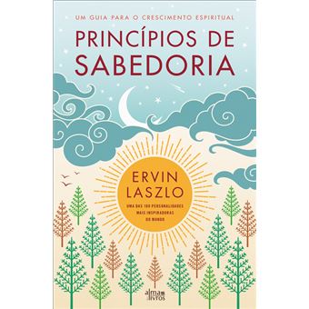 Princípios de Sabedoria de Ervin Laszlo - Um Guia para o Crescimento Espiritual